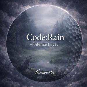 Code:Rain(SilenceLayer)