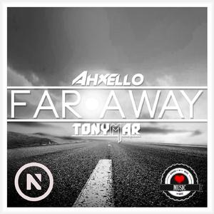 Far Away (Tonymar & Ahxello - Far Away)