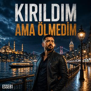 Kırıldım Ama Ölmedim