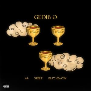Gedib O (feat. Xpert & Kray Heaven)