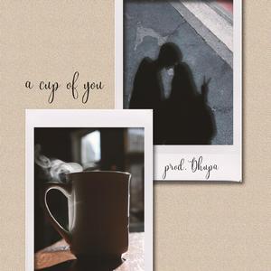 a cup of you