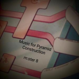 Music for Pyramid Construction (Monolith Mix )