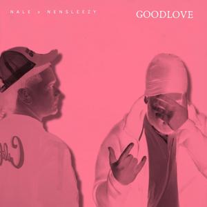 GOODLOVE (feat. NeN$leezy)