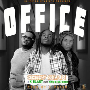 Office (feat. CHIEF SEAN & KISS B SAIBABA)