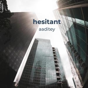 Hesitant