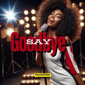 Say Goodbye