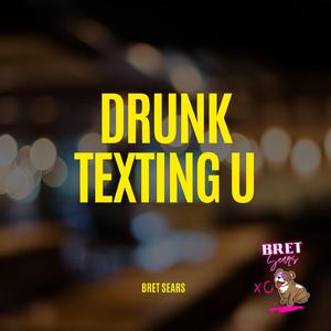 Drunk Texting U