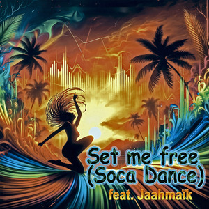 Set me free (Soca Dance)