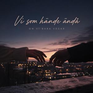 Vi som hände ändå