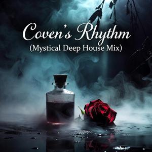 Coven's Rhythm (Mystical Deep House Mix)
