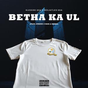 Betha ka UL (feat. Deejaylico Rsa, Sphiwe C Bob & Skara Deep)