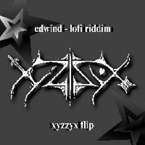 edwind - Lofi Riddim (xyzzyx Flip)