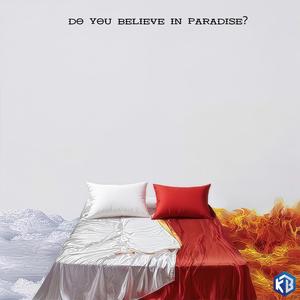 Do you believe in paradise?
