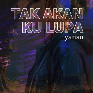 Tak Akan Ku Lupa