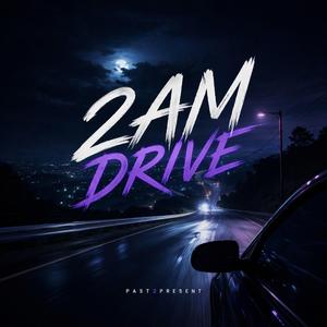 2AM Drive