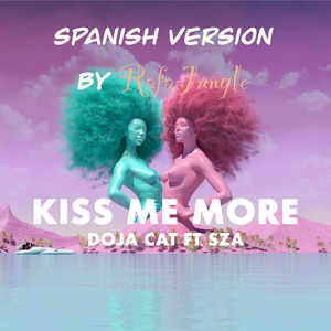 Kiss Me More(Spanish Version)
