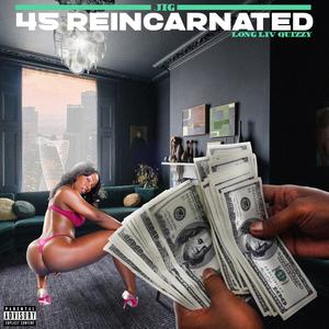 45 REINCARNATED