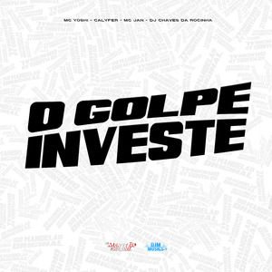 O Golpe Investe