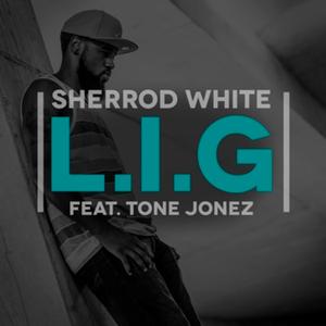 L.I.G (feat. Tone Jonez)