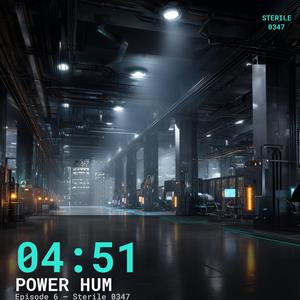 04:51 — Power Hum