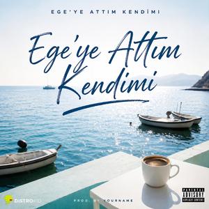 Ege'ye Attım Kendimi