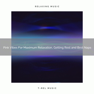 Pink Vibes For Maximum Relaxation, Getting Rest and Best Naps