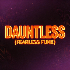 Dauntless(Fearless Funk)