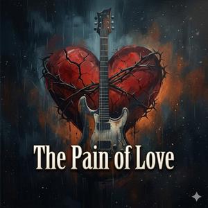 The Pain of Love