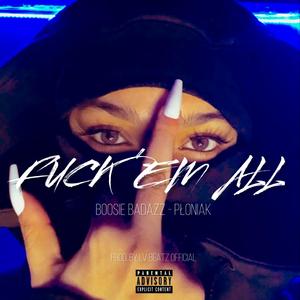 FEA (F**k Em All) (feat. Boosie Badazz)
