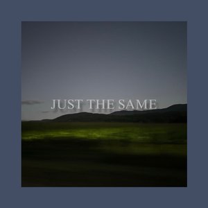Just the Same
