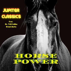 Horse Power (feat. Dr. Trill Collins & Brand Marks)