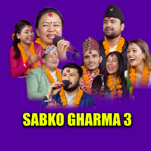 Sabko Gharma 3