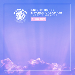 I Need a Miracle (Club Edit)