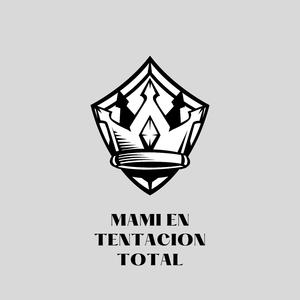 mami en tentacion total
