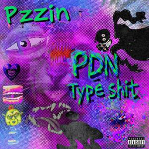 PDN TYPE SHIT