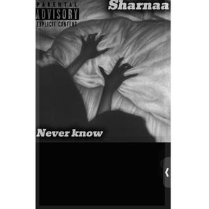 Never know