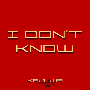 I Don't Know