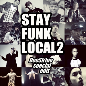 STAY FUNK LOCAL2(DeeSh1ne special edit.)