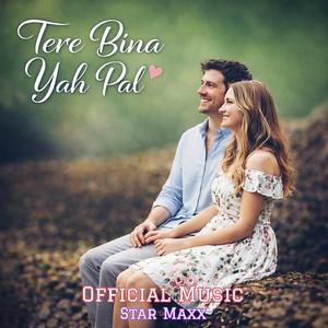 Tere Bina Yay Pal