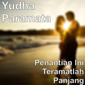 Penantian Ini Teramatlah Panjang