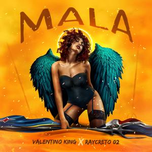 Mala (feat. Raycreto 02)