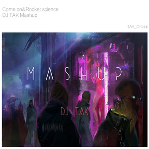 Above&Beyond-Come on&Rocket science(DJ TAK Mashup)（DJ TAK / DJ L / Above & Beyond remix）