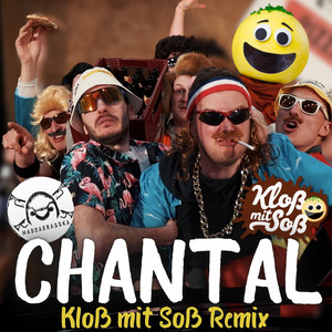 Chantal (Kloß mit Soß Remix)