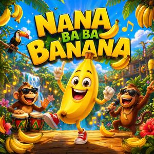 Nana Ba Ba Banana