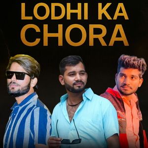 Lodhi Ka Chora