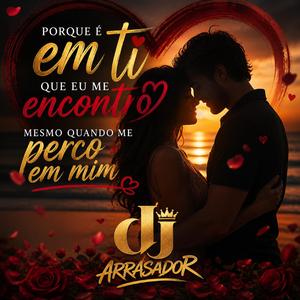 Porque em ti que eu me encontro mesmo quando me perco em mim