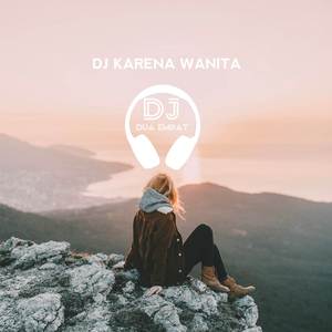 DJ KARENA WANITA