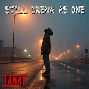 Still Dream As One