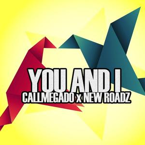 You and I - (feat. New Roadz)