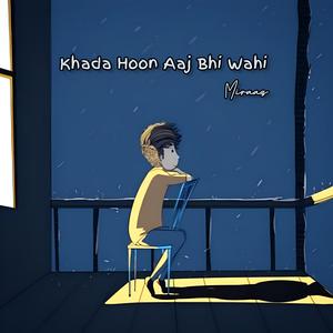 Khada Hoon Aaj Bhi Wahi